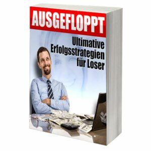 eBook Cover: Ausgefloppt - Ultimative Erfolgsstrategien für Loser