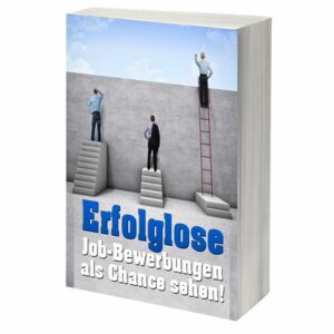 eBook Cover: Erfolglose Job-Bewerbungen als Chance sehen!